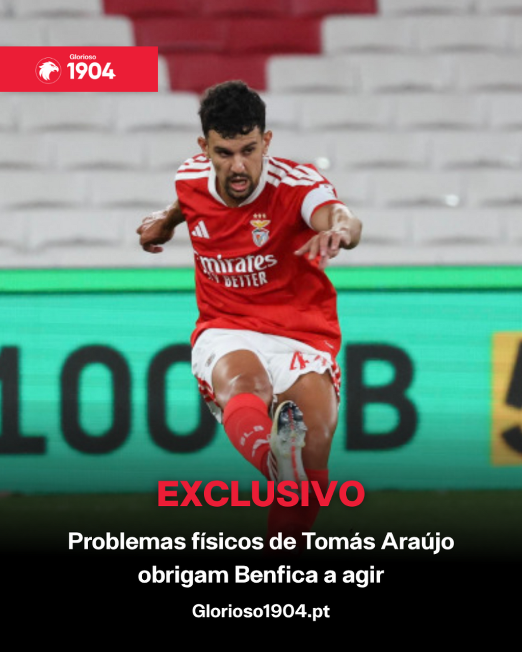 Exclusivo Glorioso 1904 - Problemas f&iacute;sicos de Tom&aacute;s Ara&uacute;jo obrigam Benfica a agir