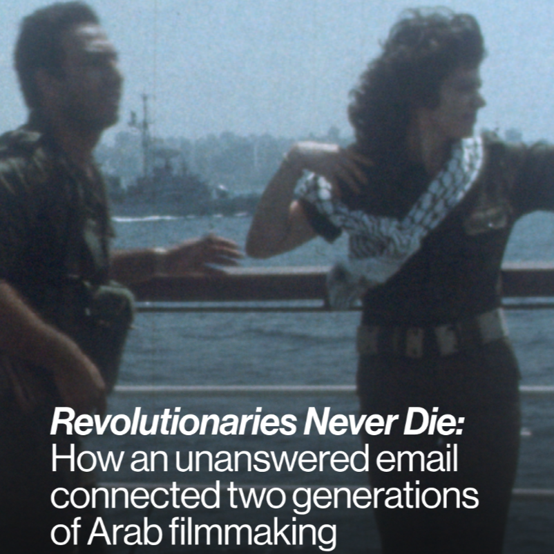 Revolutionaries Never Die: How an unanswered email connected two generations of Arab filmmaking