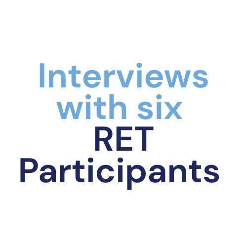 Interviews with Six RET Participants