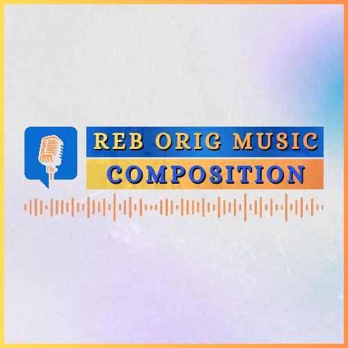YOUTUBE REB ORIG MUSIC COMPOSITION 