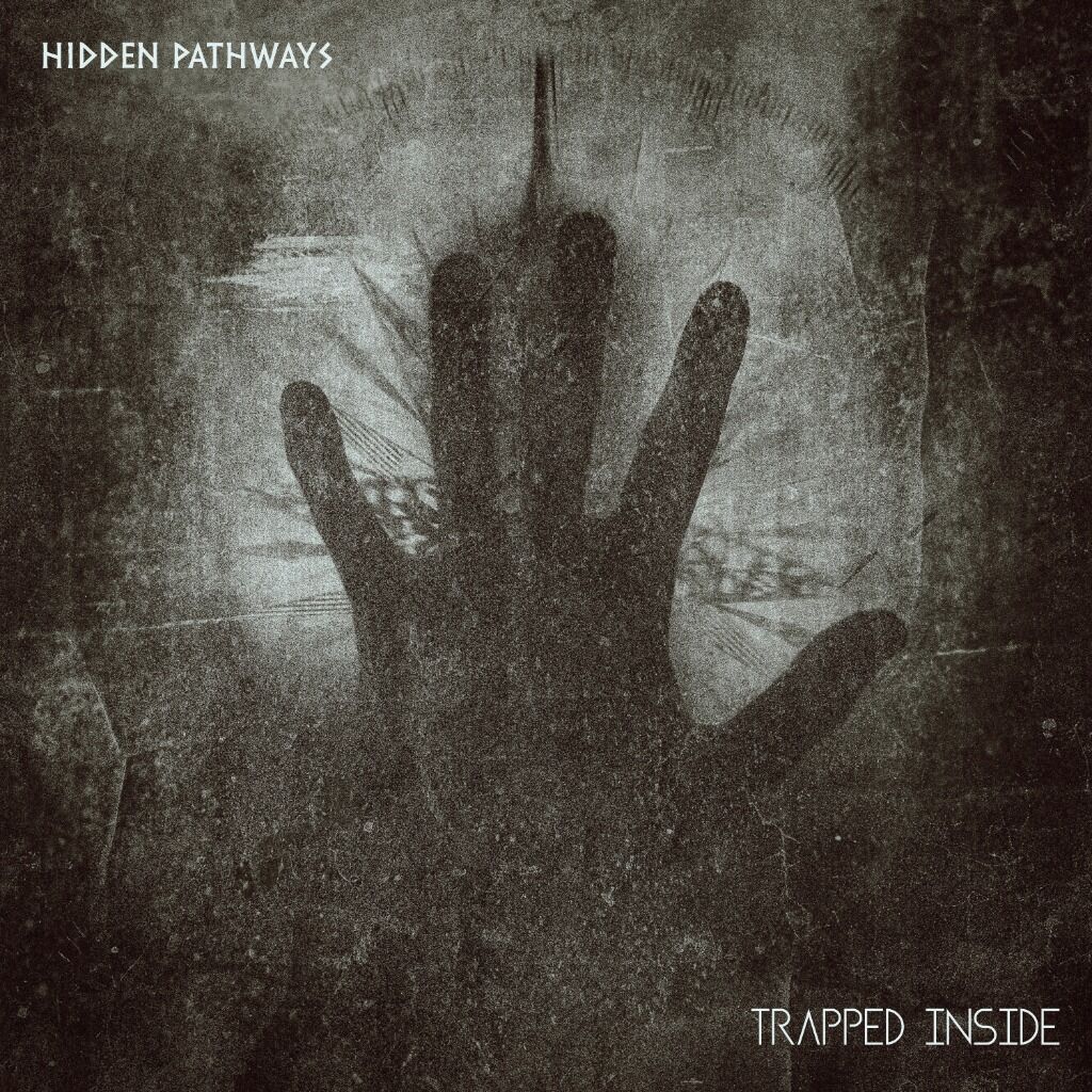 HIDDEN PATHWAYS - TRAPPED INSIDE