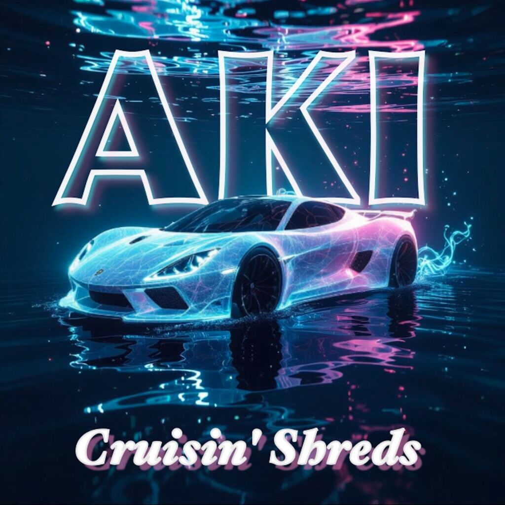 AKI - CRUISIN' SHREDS