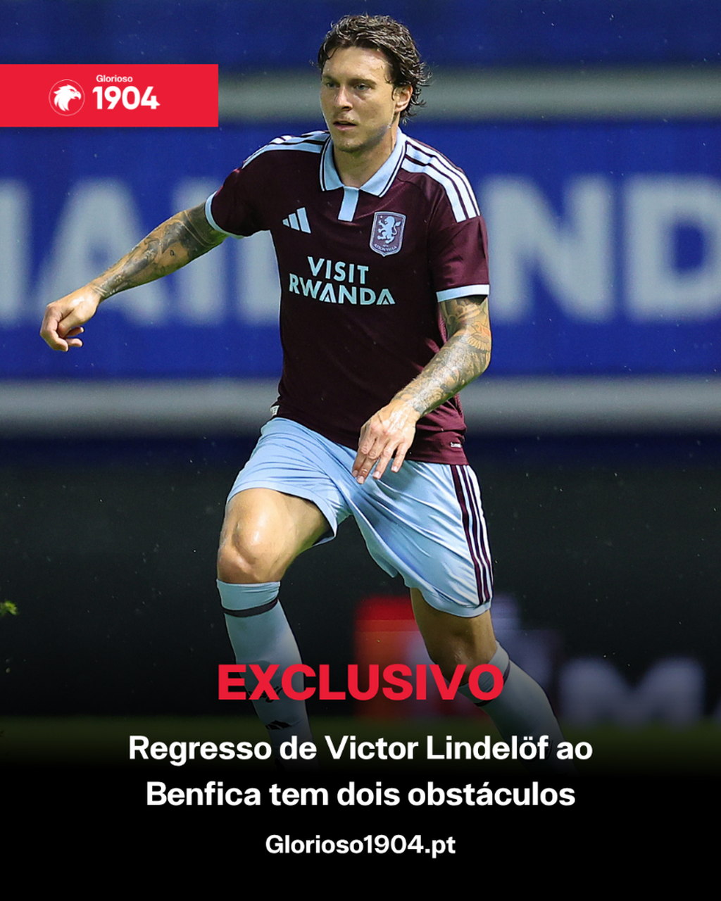 Exclusivo Glorioso 1904 - Regresso de Lindel&ouml;f ao Benfica tem dois obst&aacute;culos