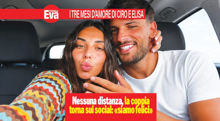 Ciro e Elisa: &laquo;3 mesi di noi, sono felice di stare con te&raquo;