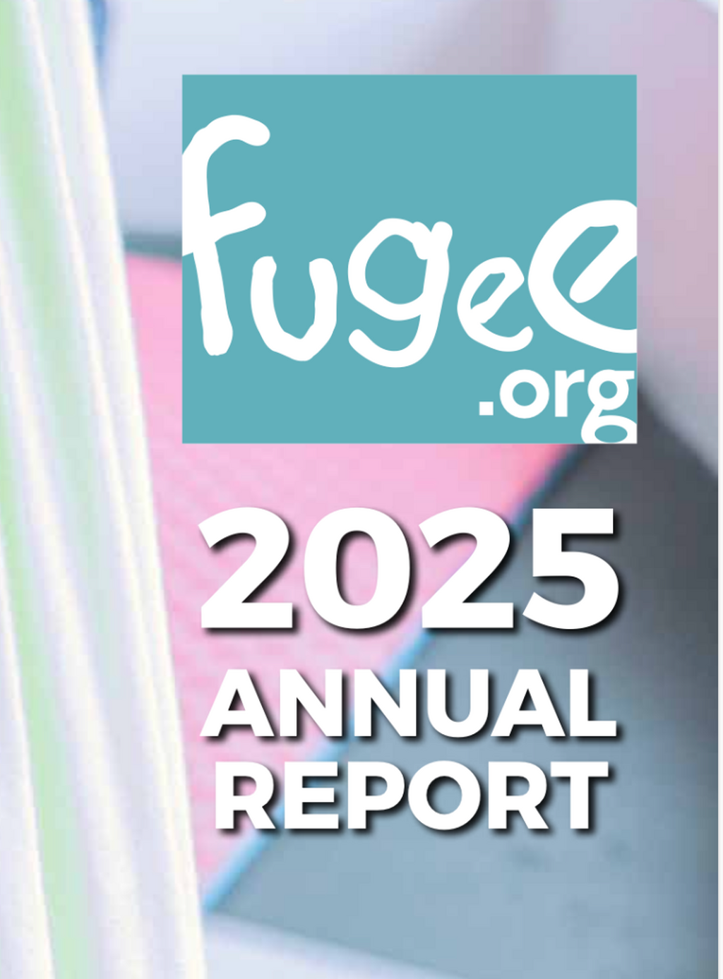Fugee Annual Report 2025