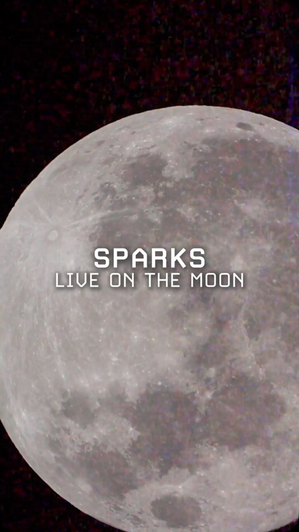 Sparks - Live on the Moon