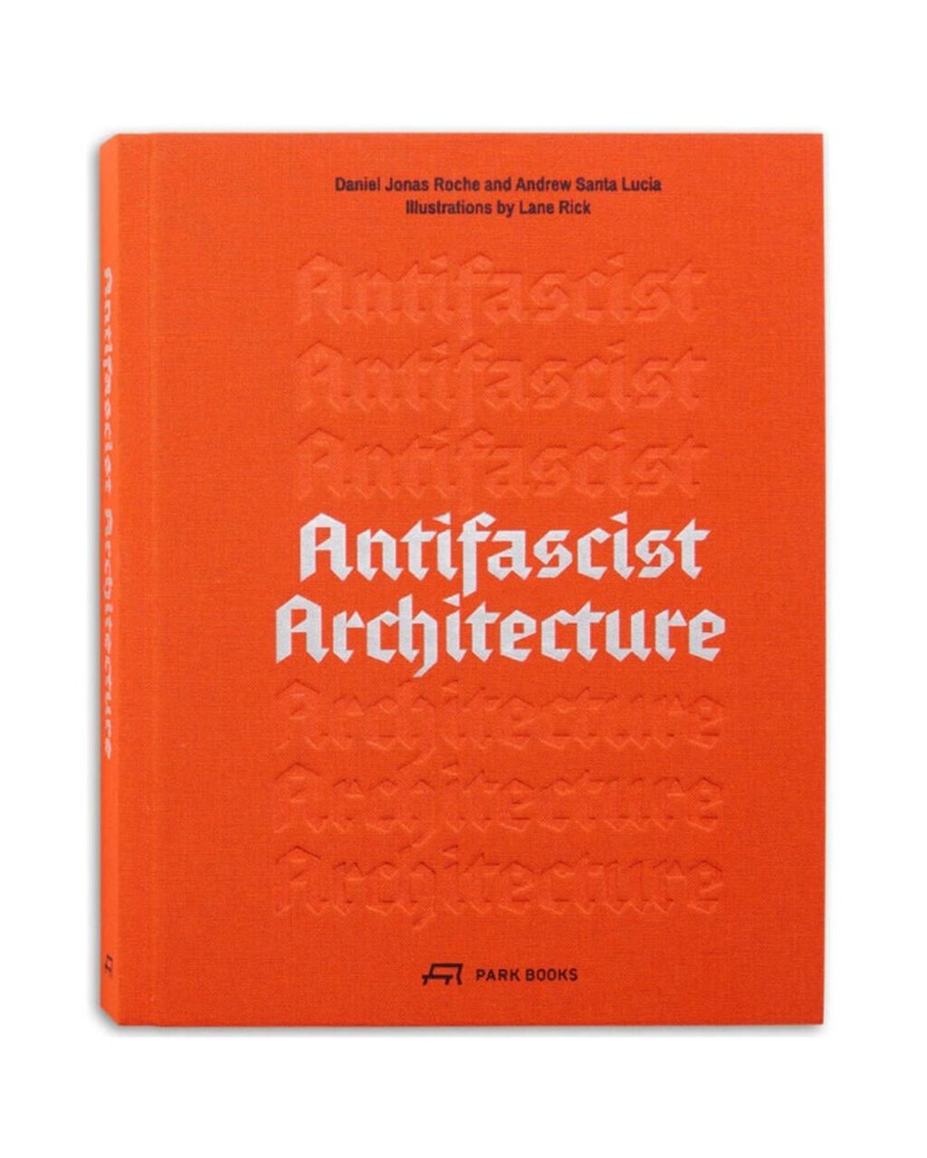 Antifascist Architecture: Imagining Another Future 