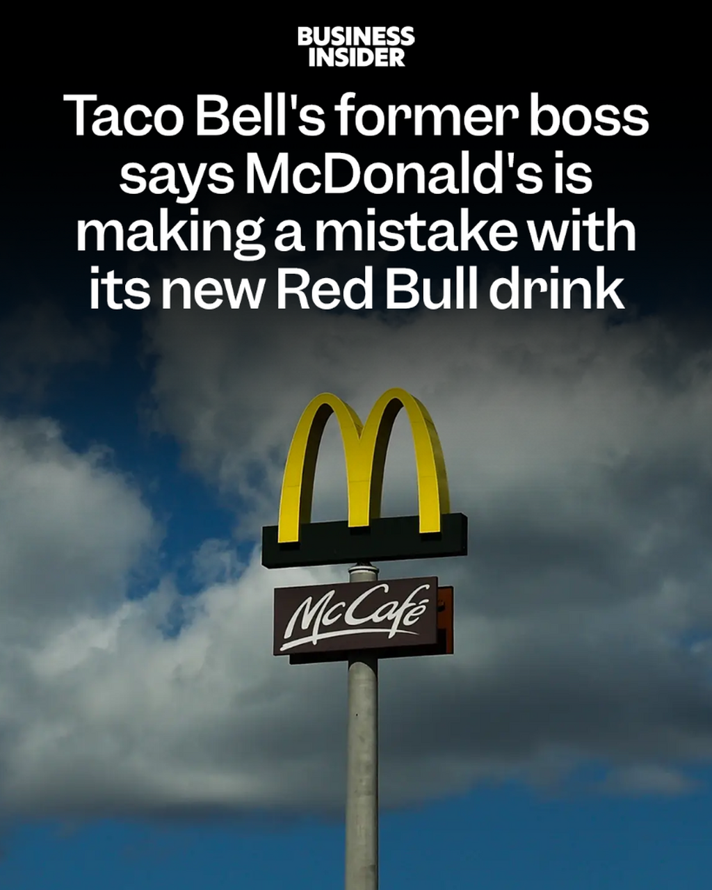 Taco Bell's former boss says McDonald's is making a mistake with its new Red Bull drink