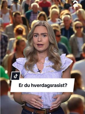 Ta testen: Er du hverdagsrasist?