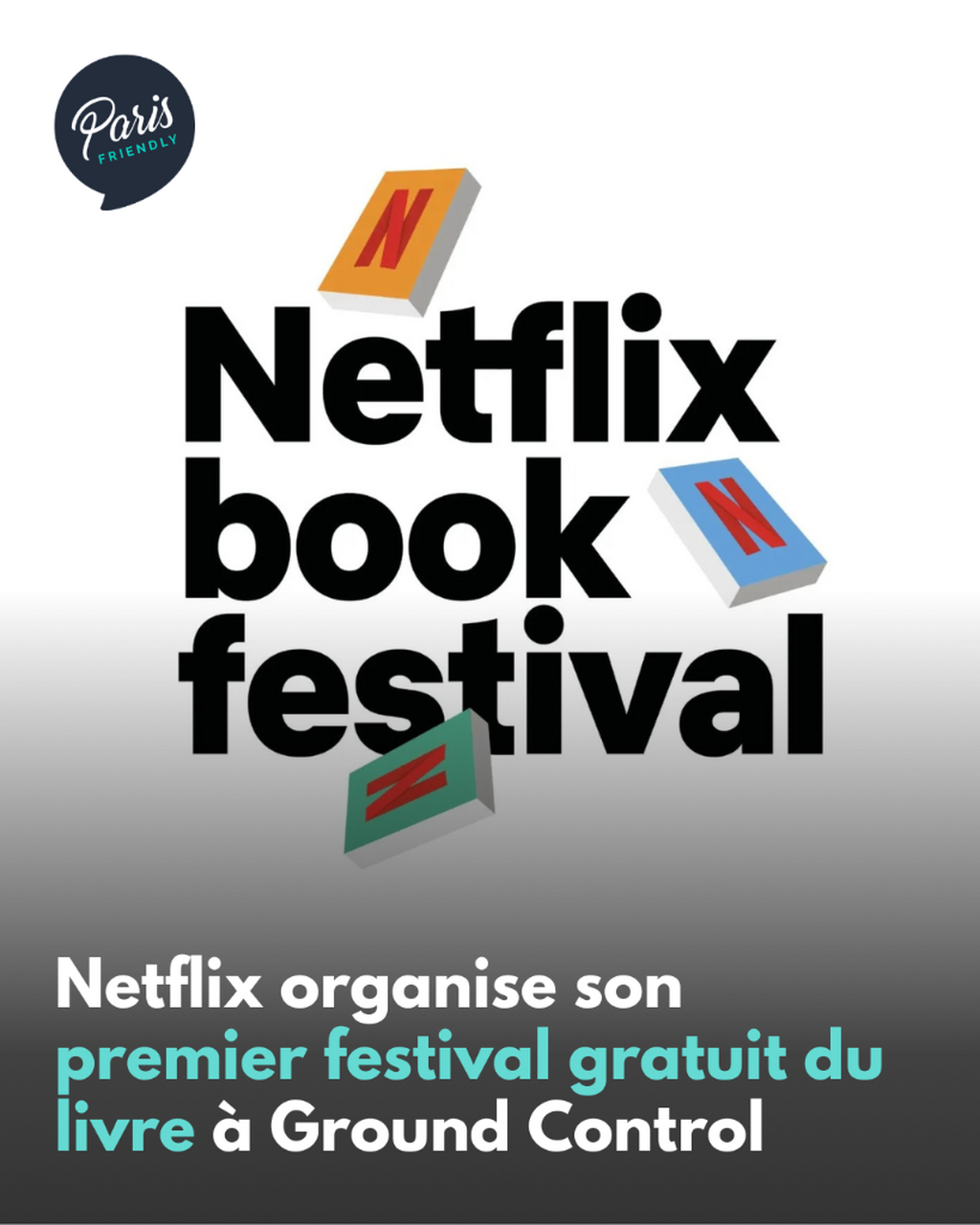 Netflix organise son premier festival gratuit du livre &agrave; Ground Control 