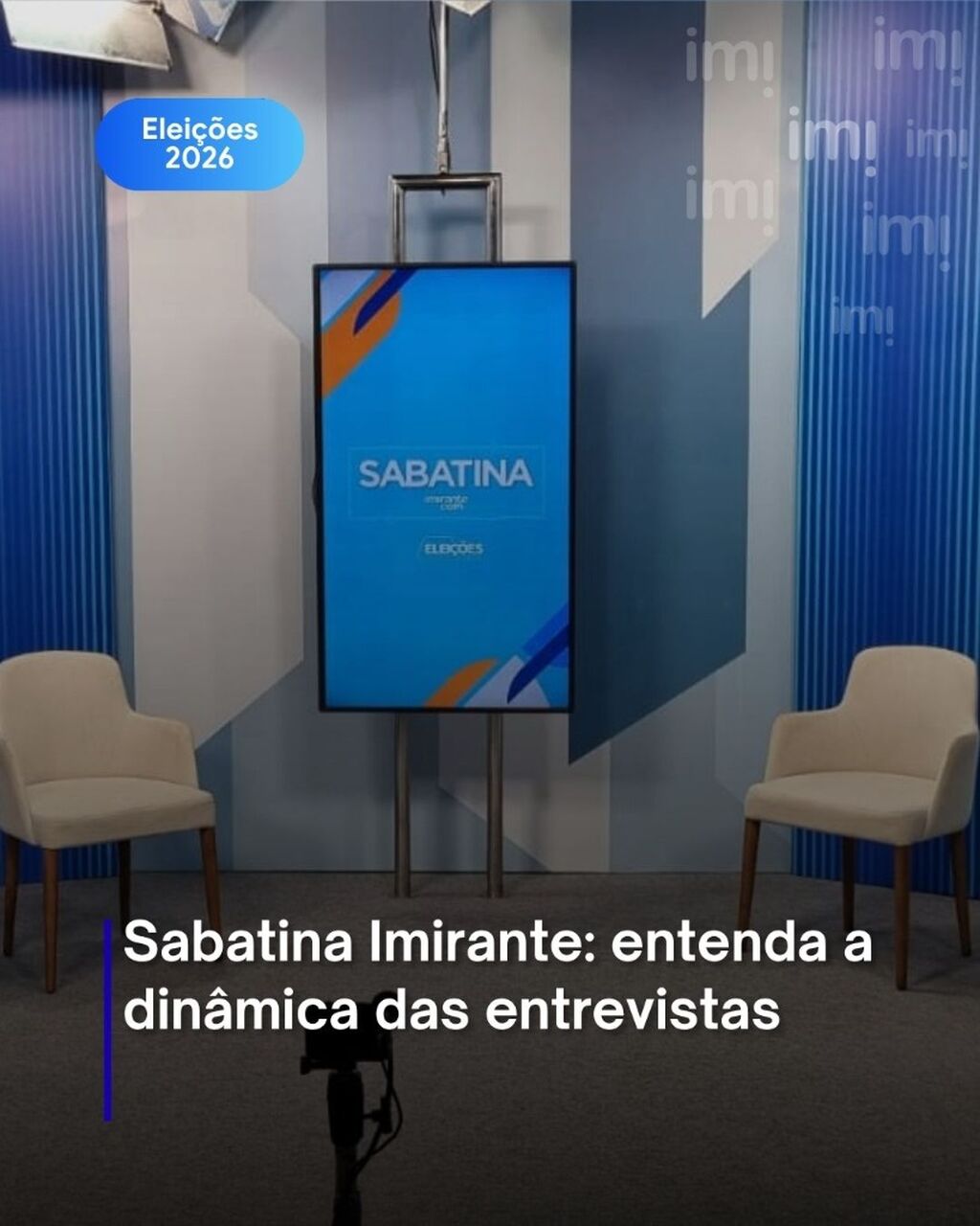 Sabatina Imirante: entenda a din&acirc;mica das entrevistas