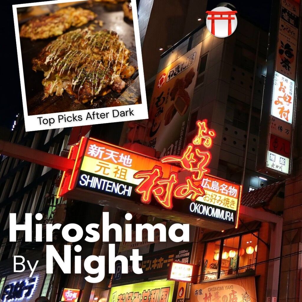 HIROSHIMA BY NIGHT: TOP PICKS AFTER DARK