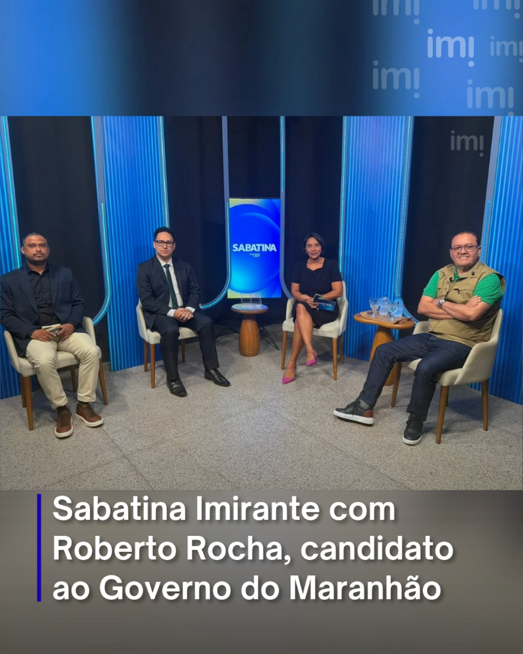 Sabatina Imirante com Roberto Rocha, candidato ao Governo do Maranh&atilde;o