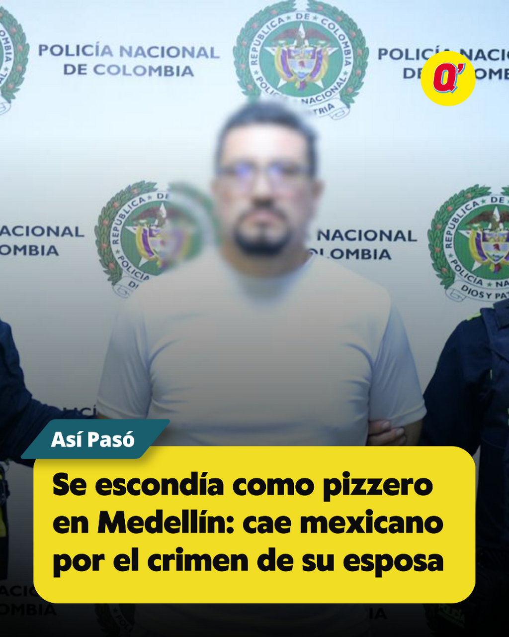 Se escond&iacute;a como pizzero en Medell&iacute;n: cae mexicano buscado por el crimen de su esposa