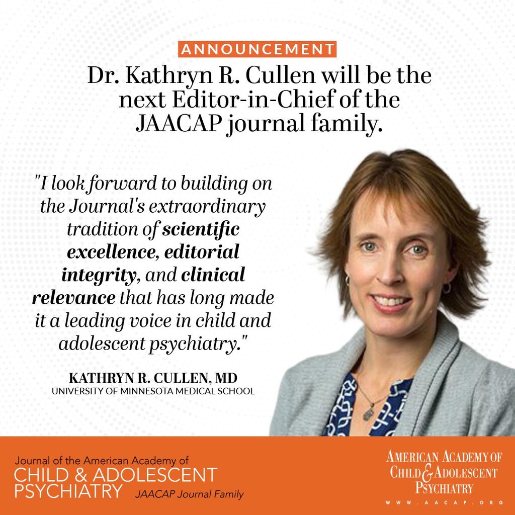 Kathryn R. Cullen, MD, Named Next JAACAP Editor-in-Chief