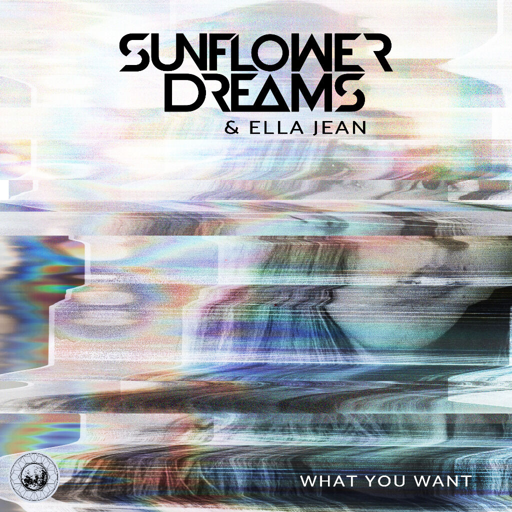 Sunflower Dreams & Ella Jean - What You Want
