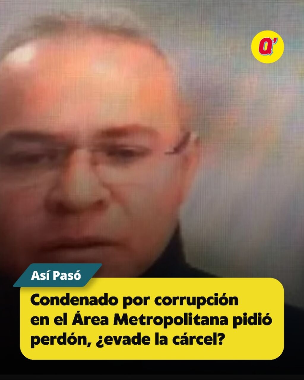 Condenado por corrupci&oacute;n en el &Aacute;rea Metropolitana pidi&oacute; perd&oacute;n, &iquest;evade la c&aacute;rcel?