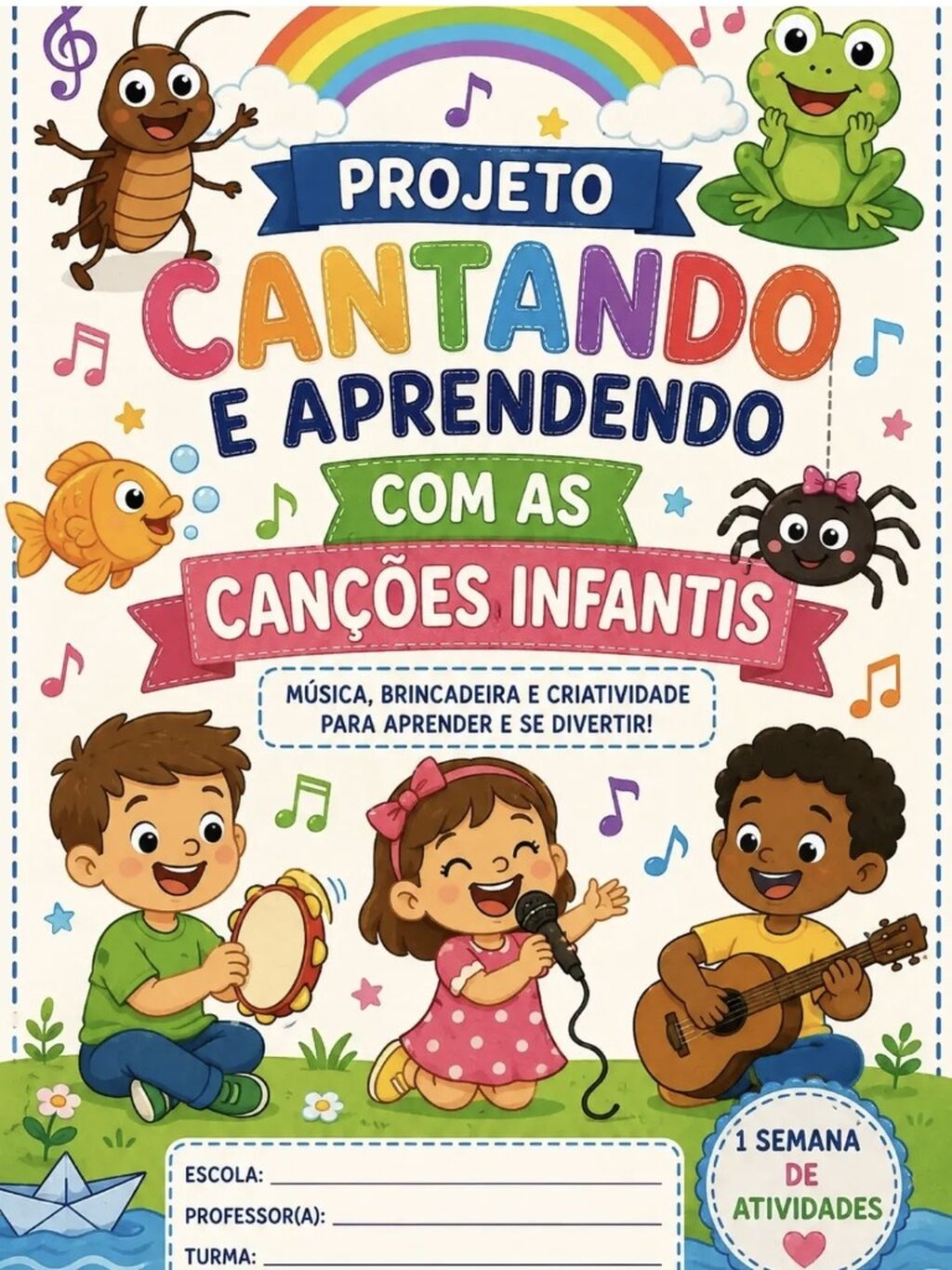 Projeto "Cantando e Aprendendo com as Can&ccedil;&otilde;es infantis" mais atividades (clique e pe&ccedil;a no WhatsApp)