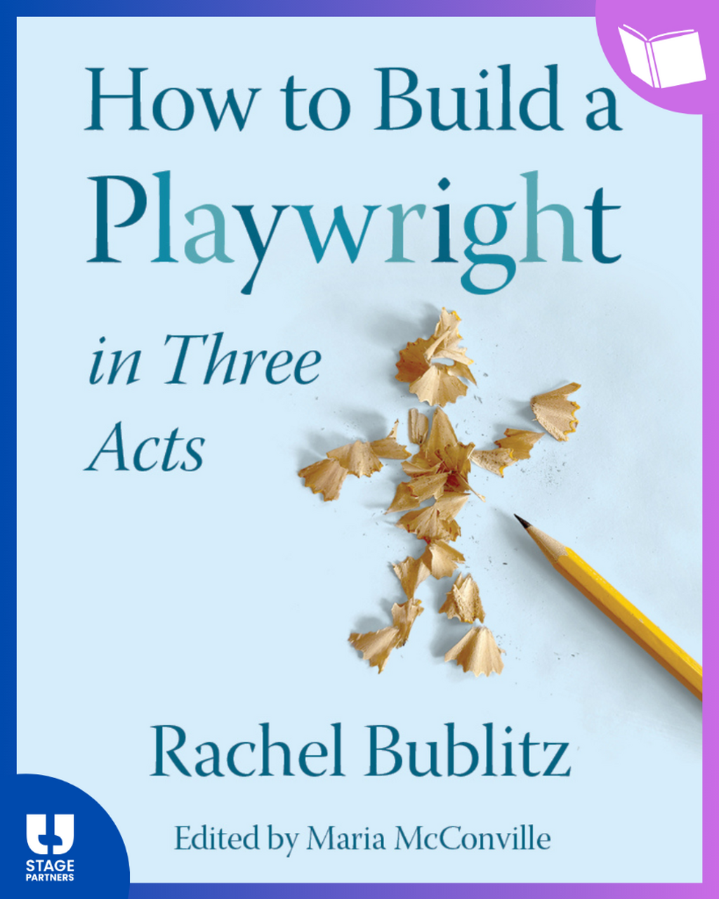 How to Build a Playwright in Three Acts