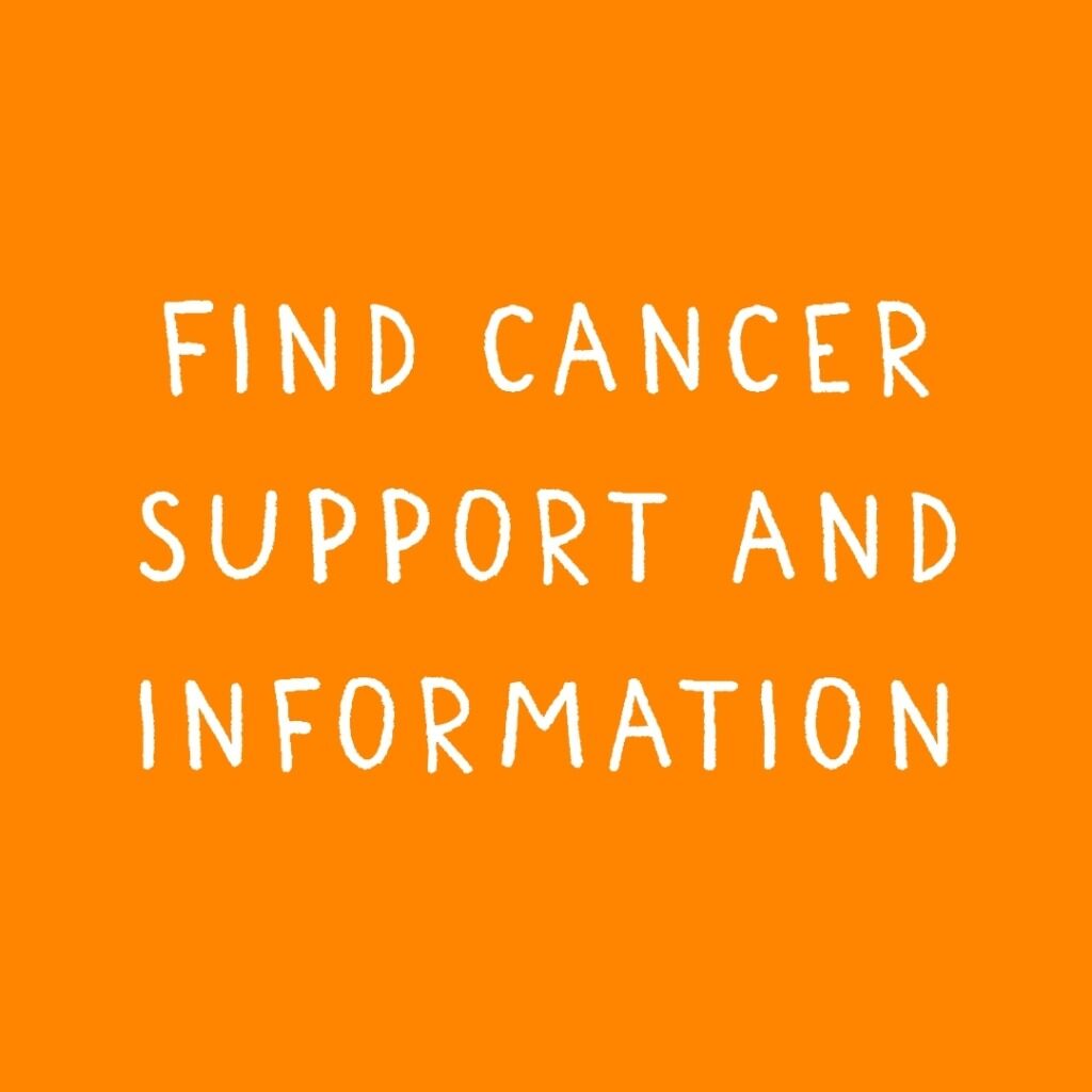 Find cancer support and information