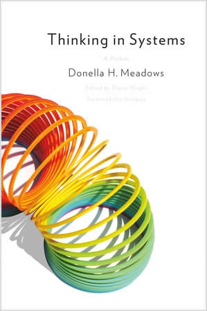 Thinking in Systems by Donella Meadows