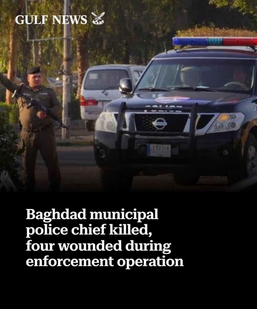 Baghdad municipal police chief killed, four wounded during enforcement operation