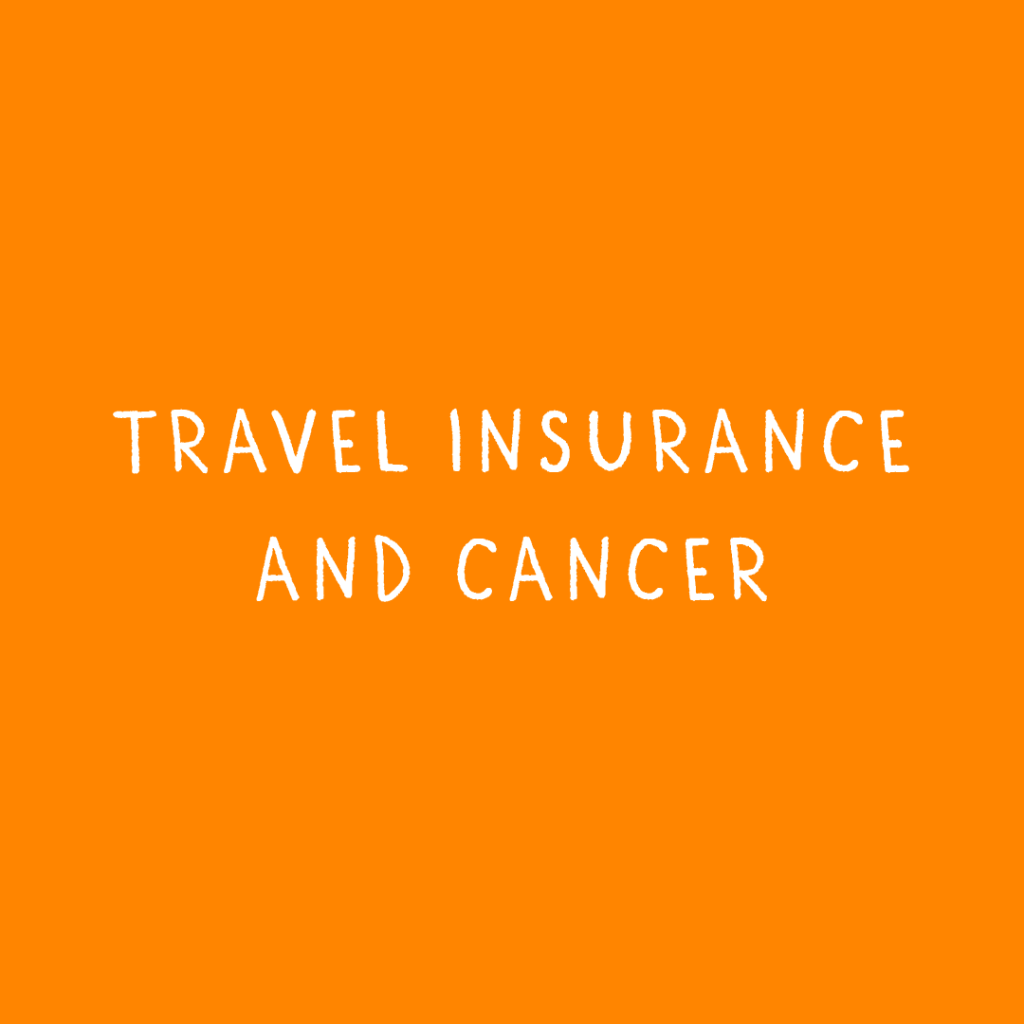 Travel insurance and cancer