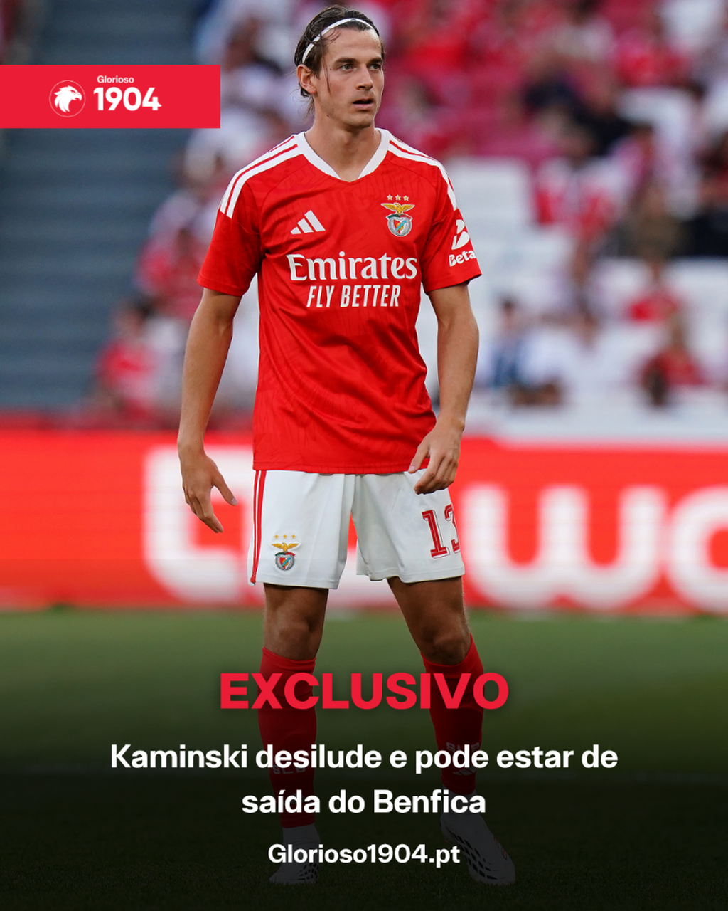 Exclusivo Glorioso 1904 - Kaminski desilude e pode estar de sa&iacute;da do Benfica