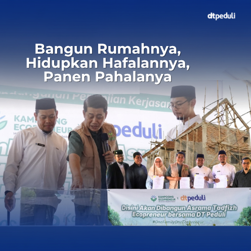 Bangun Rumahnya, Hidupkan Hafalannya, Panen Pahalanya