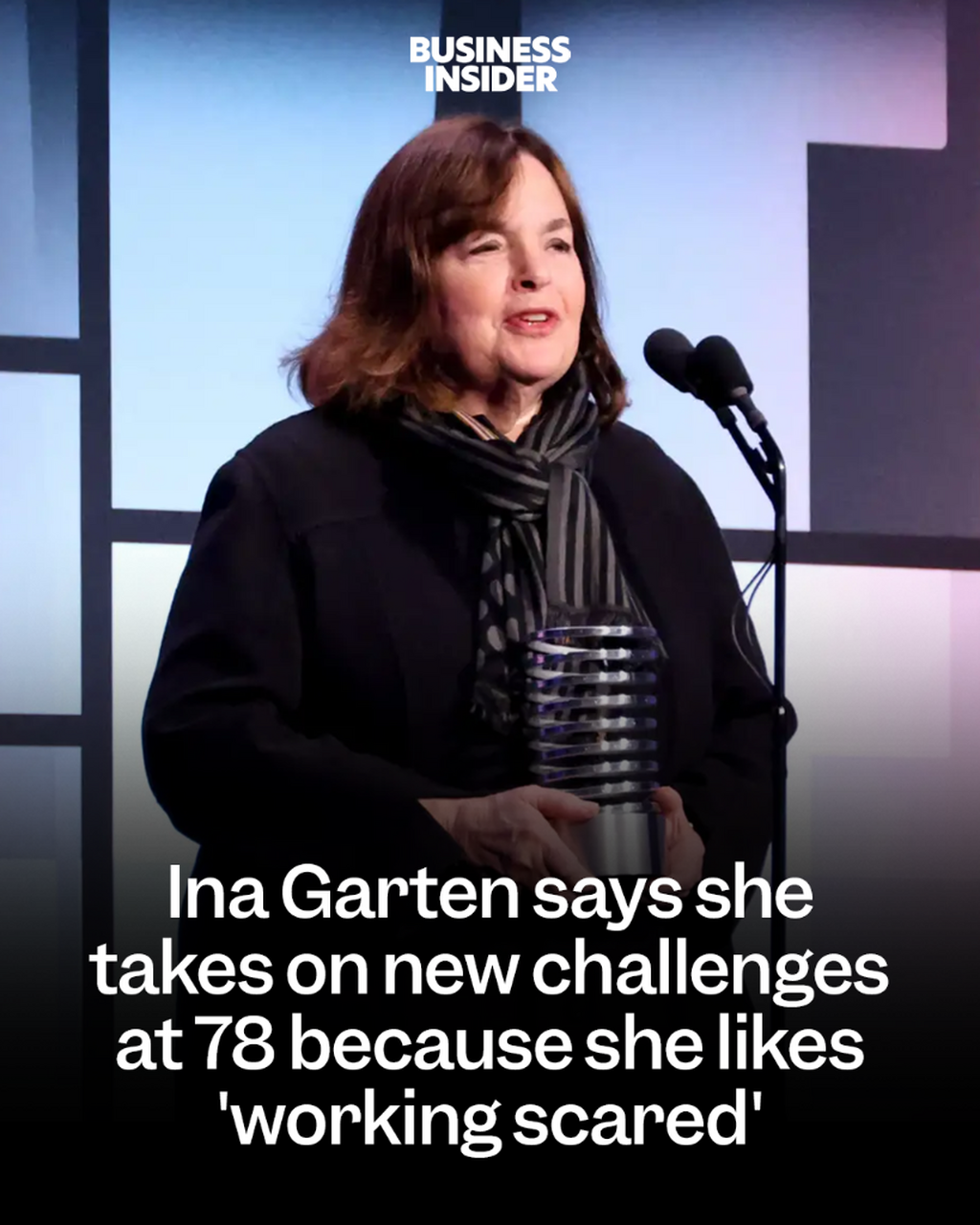 Ina Garten says she takes on new challenges at 78 because she likes &lsquo;working scared&rsquo;