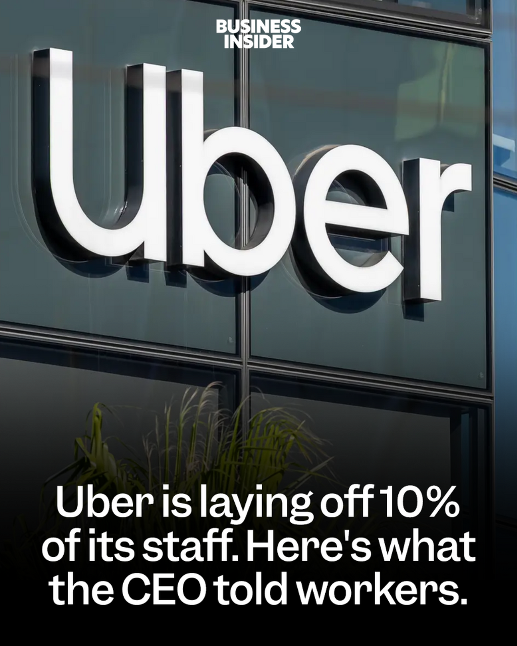 Uber is laying off 10% of its staff as it seeks to cut management layers. Read the CEO's memo.
