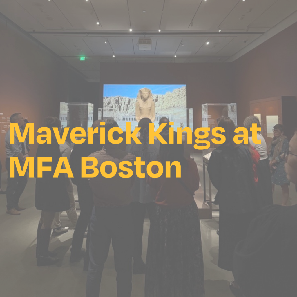 Maverick Kings at MFA Boston