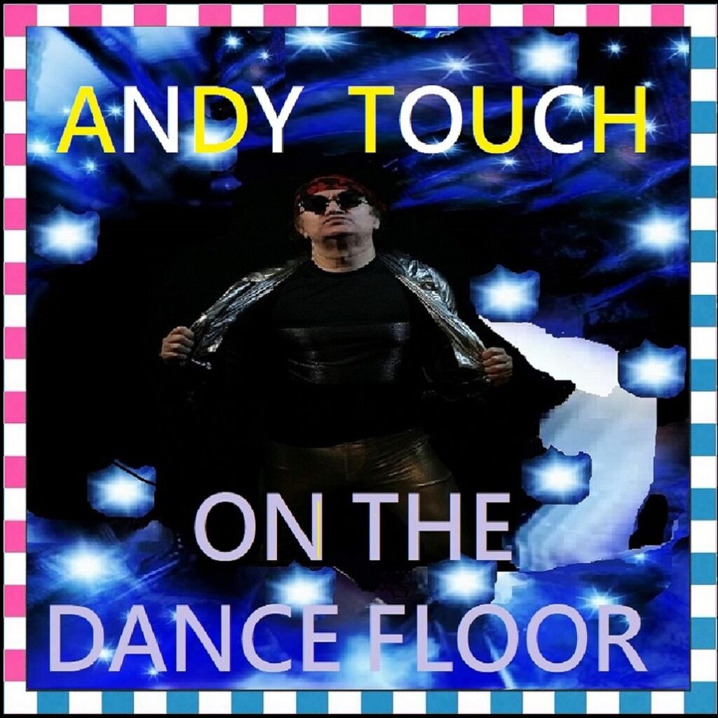 ANDY TOUCH - ON THE DANCE FLOOR (PRE-SAVE)