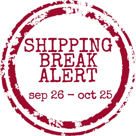 Shipping Break Alert: Sep 26 to Oct 26. Store will remain open + FREE holiday surprise will be included in all orders placed during the shipping break. Details in blog post.