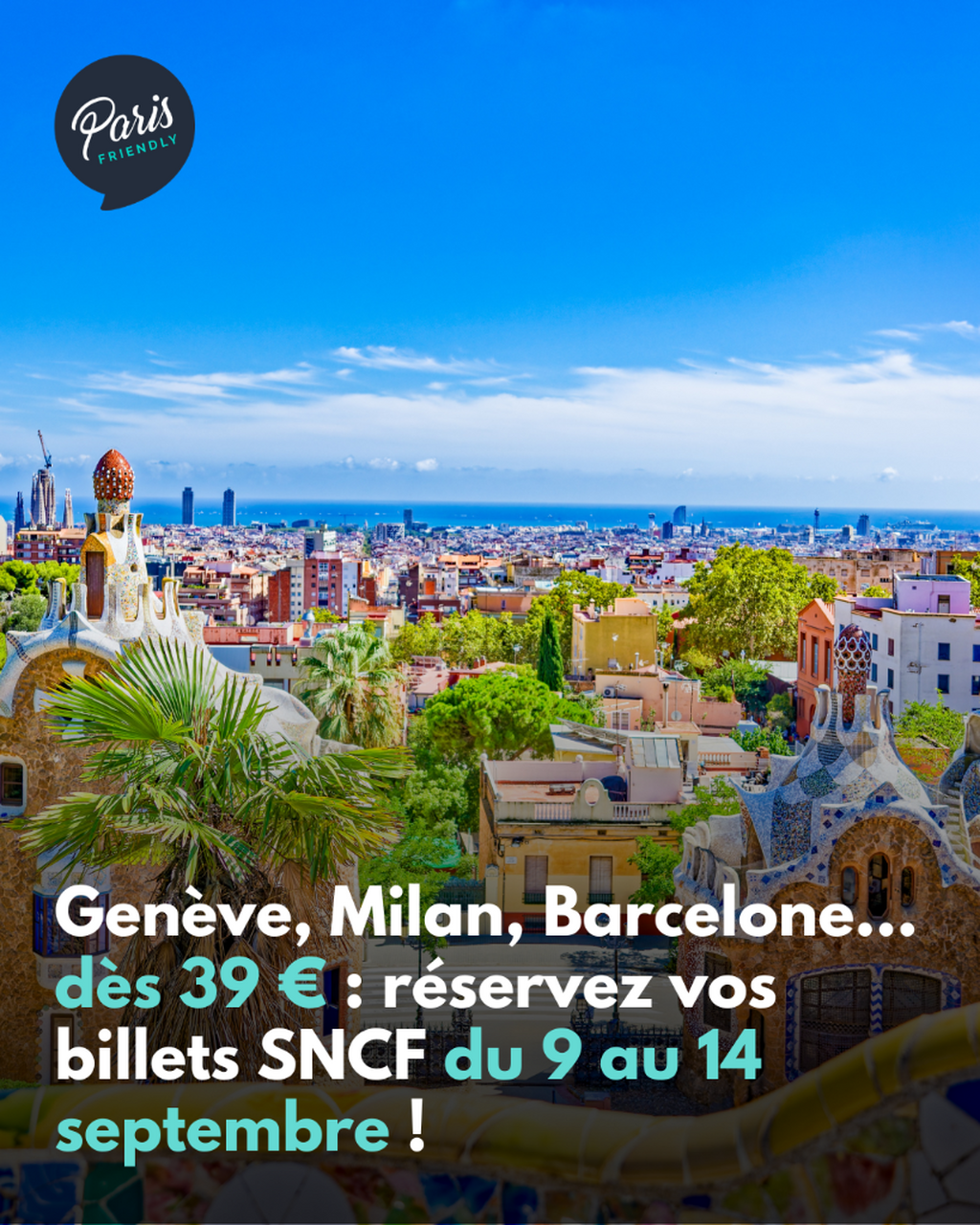Gen&egrave;ve, Milan, Barcelone... d&egrave;s 39 &euro; : r&eacute;servez vos billets SNCF du 9 au 14 septembre !