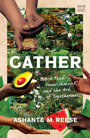 Gather by Ashant&eacute; Reese