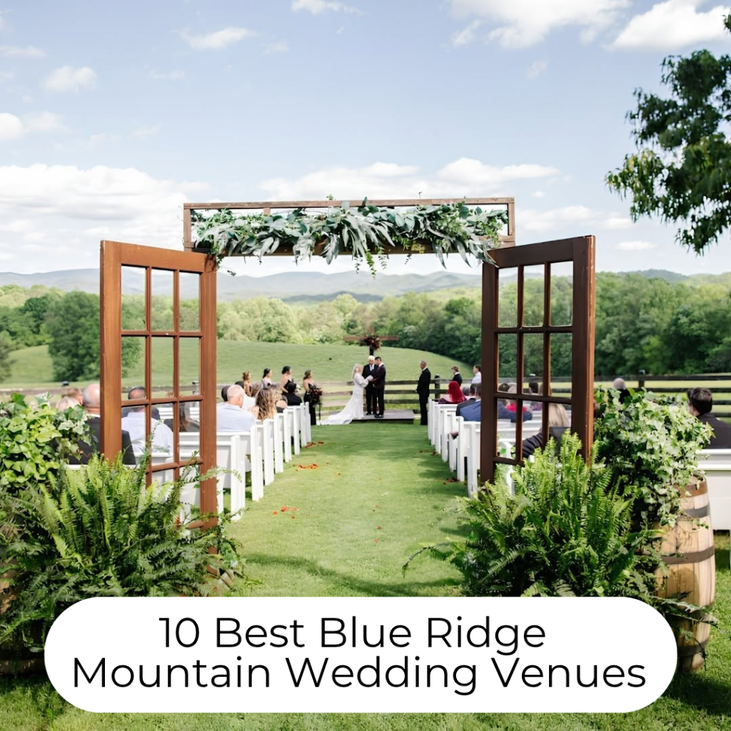 10 Best Blue Ridge  Mountain Wedding Venues