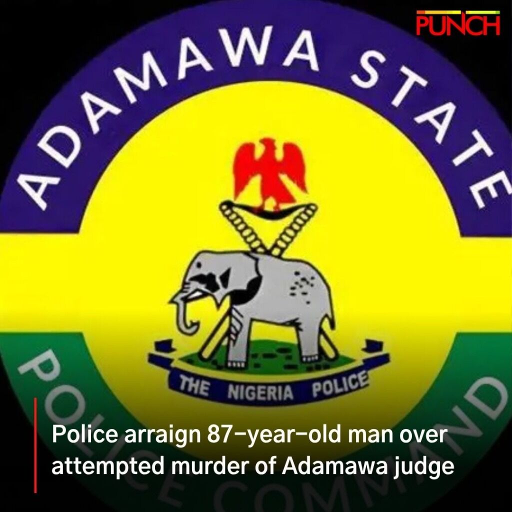 Police arraign 87-year-old man over attempted murder of Adamawa judge