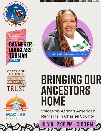UPDATE July 10, 2026 - The "Bringing Our Ancestors Home: Voices on African American Remains in Charles County" event on July 11th is postponed. Rescheduled event details are to be announced at a later date.