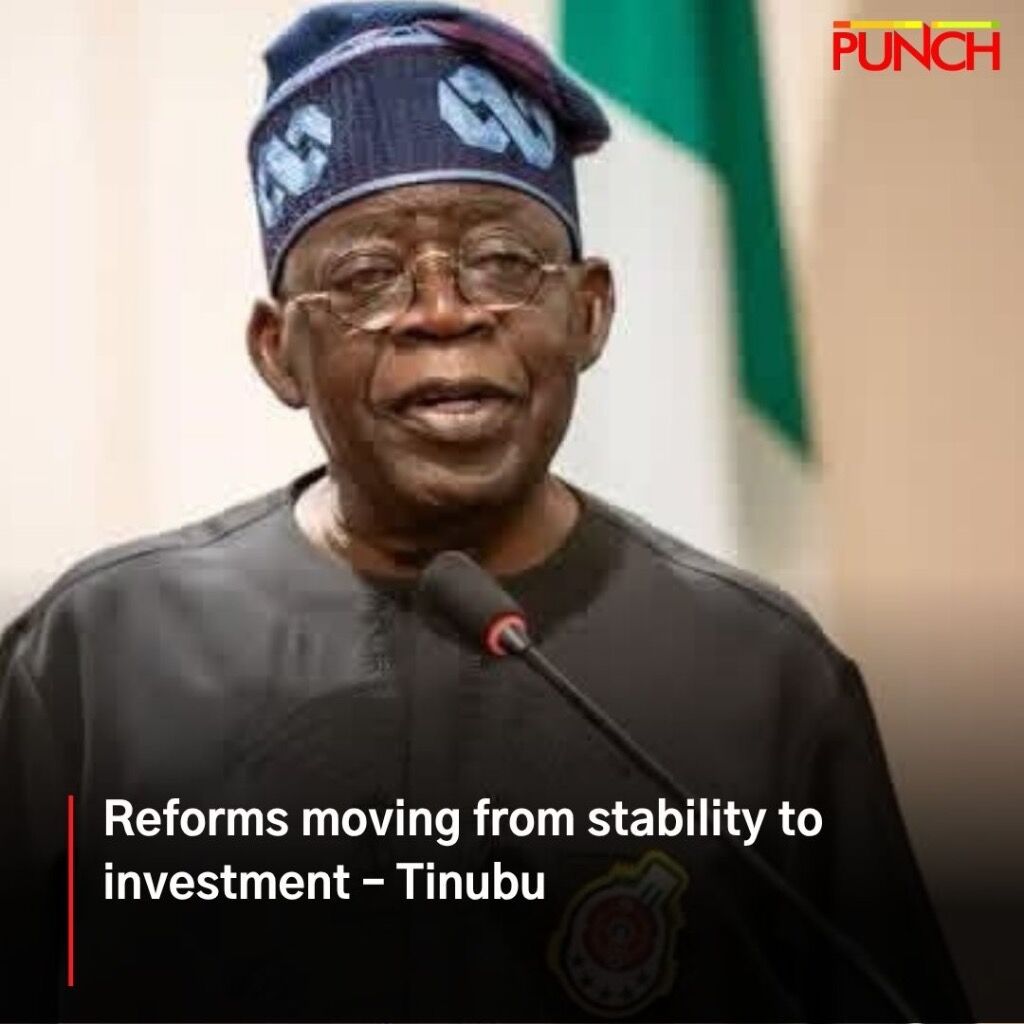 Reforms moving from stability to investment &ndash; Tinubu