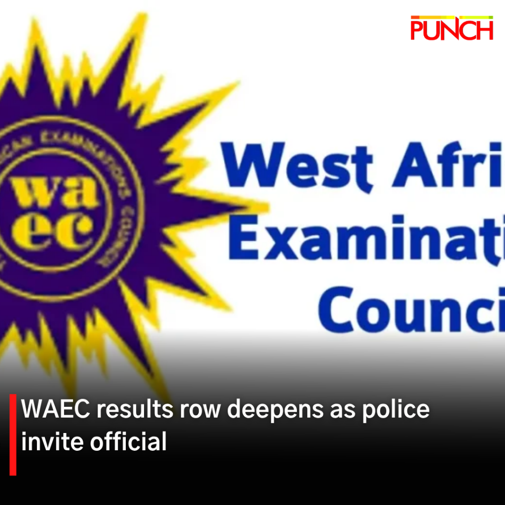WAEC results row deepens as police invite official