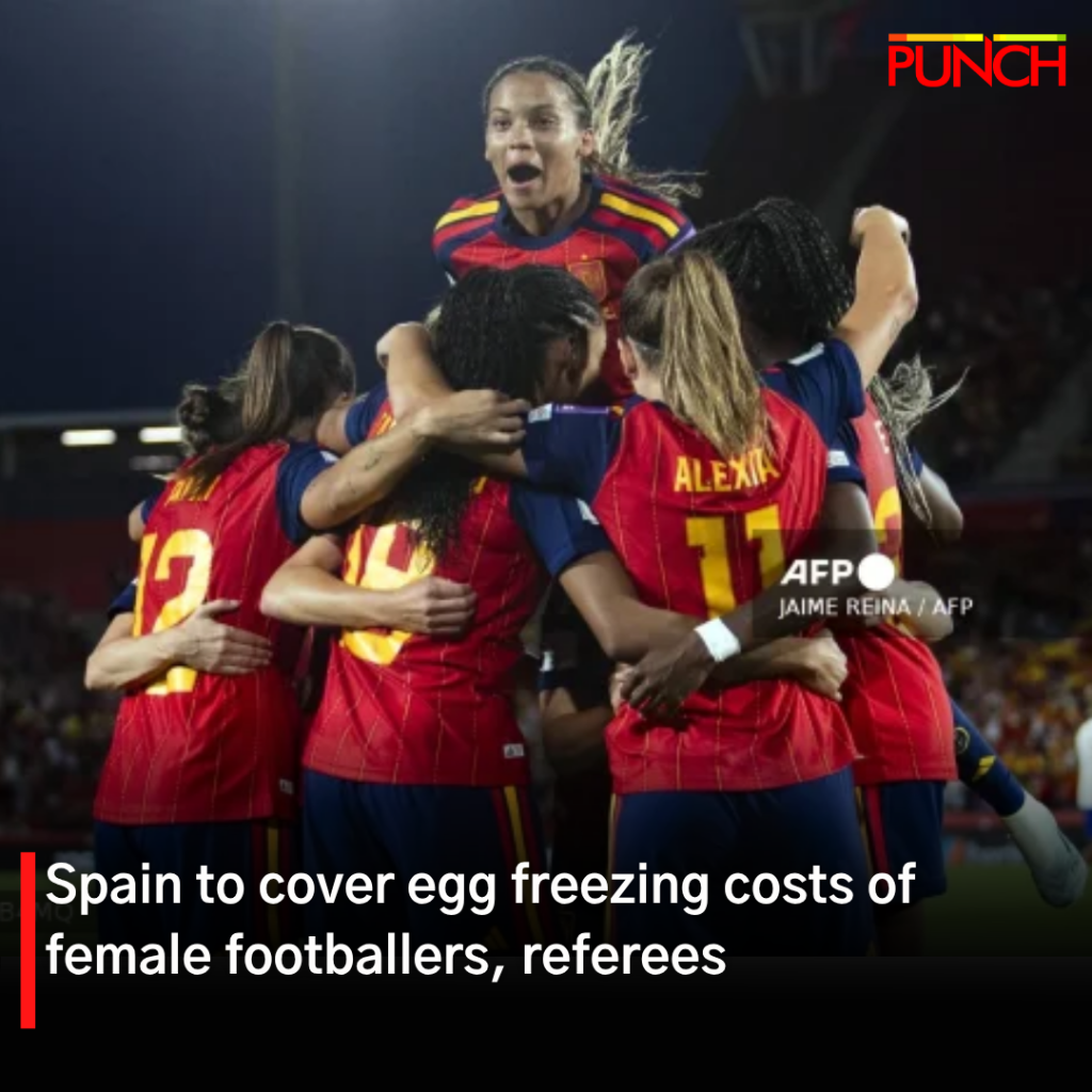 Spain to cover egg freezing costs of female footballers, referees