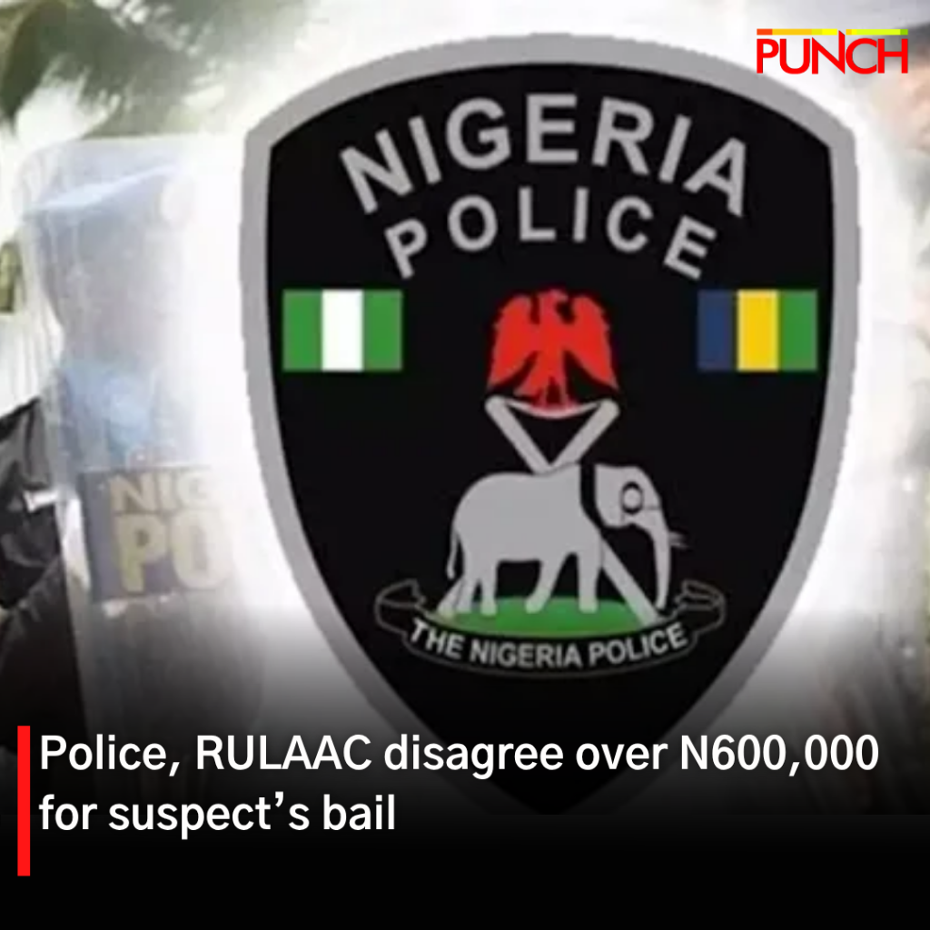 Police, RULAAC disagree over N600,000 for suspect&rsquo;s bail