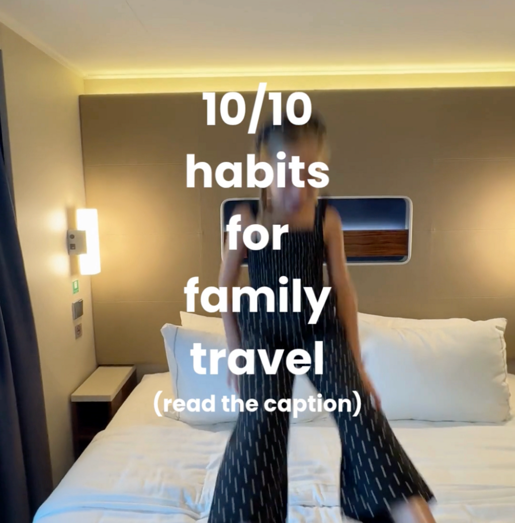 10/10 habits for family travel