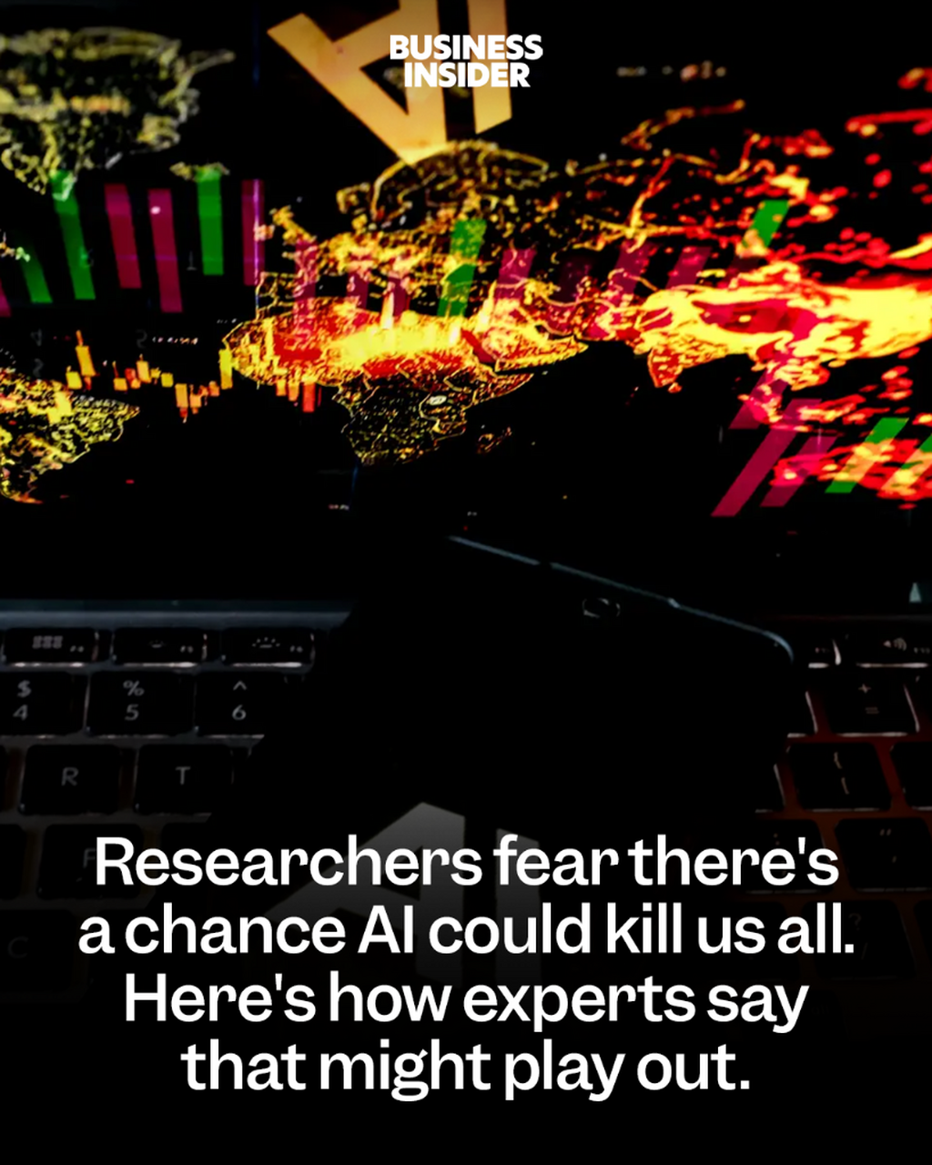 Researchers fear there's a chance AI could kill us all. Here's how experts say that might play out.