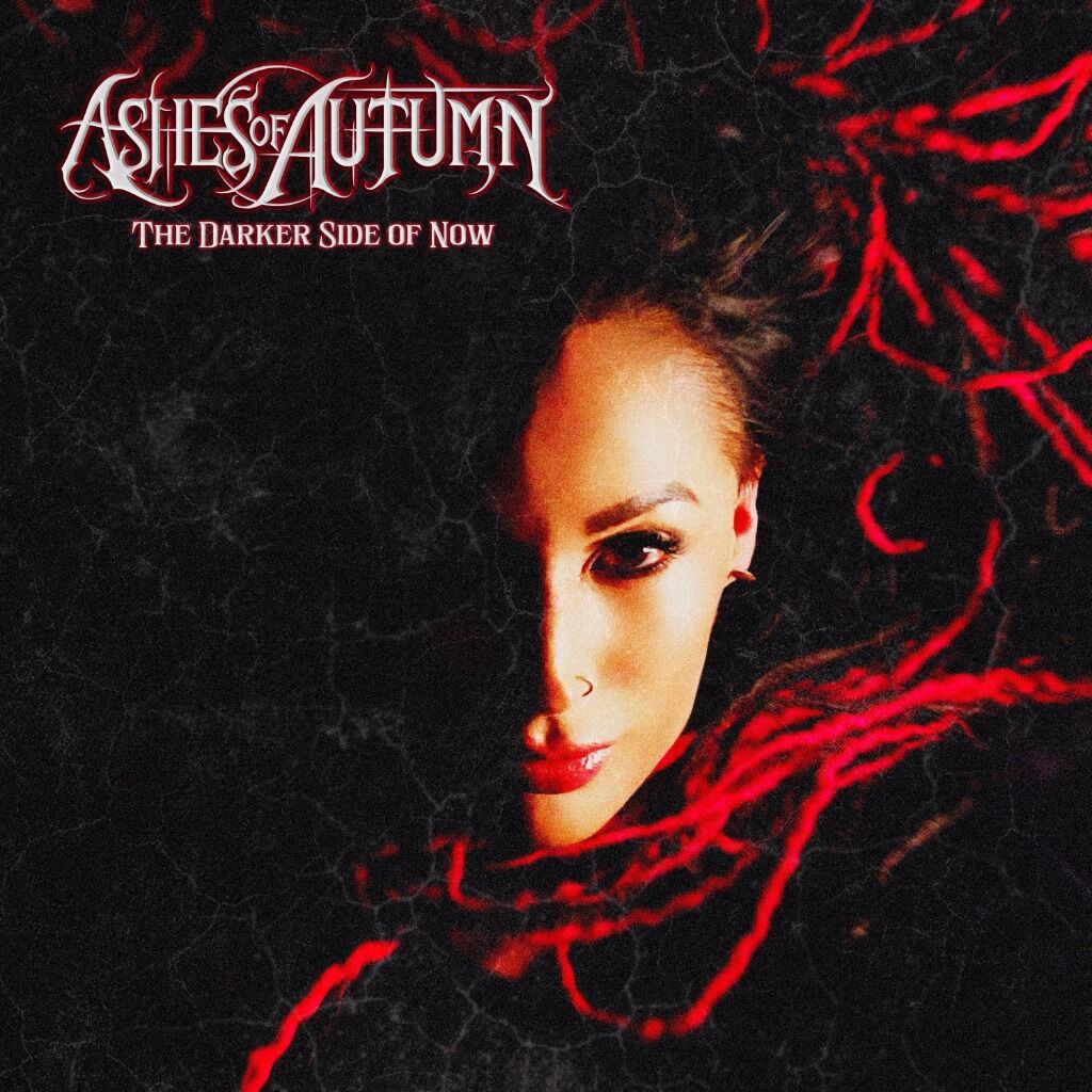 ASHES OF AUTUMN - THE DARKER SIDE OF NOW
