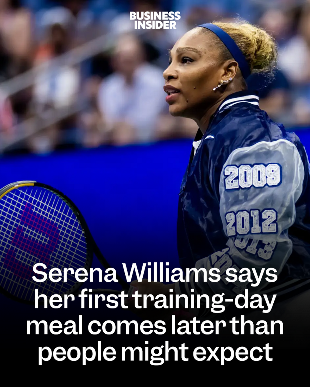 Serena Williams says her first training-day meal comes later than people might expect