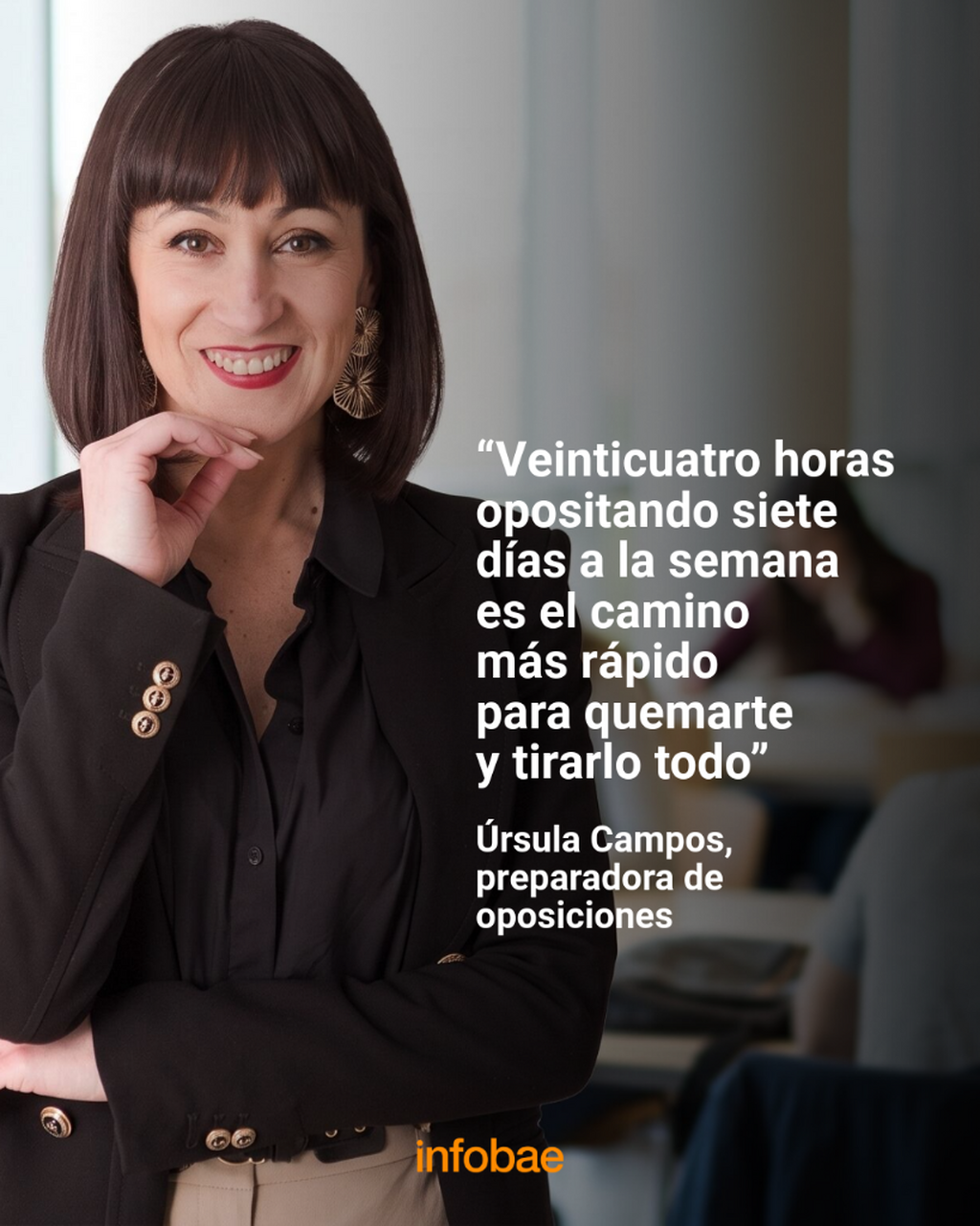 &Uacute;rsula Campos, preparadora de oposiciones: &ldquo;Veinticuatro horas opositando siete d&iacute;as a la semana es el camino m&aacute;s r&aacute;pido para quemarte y tirarlo todo&rdquo;