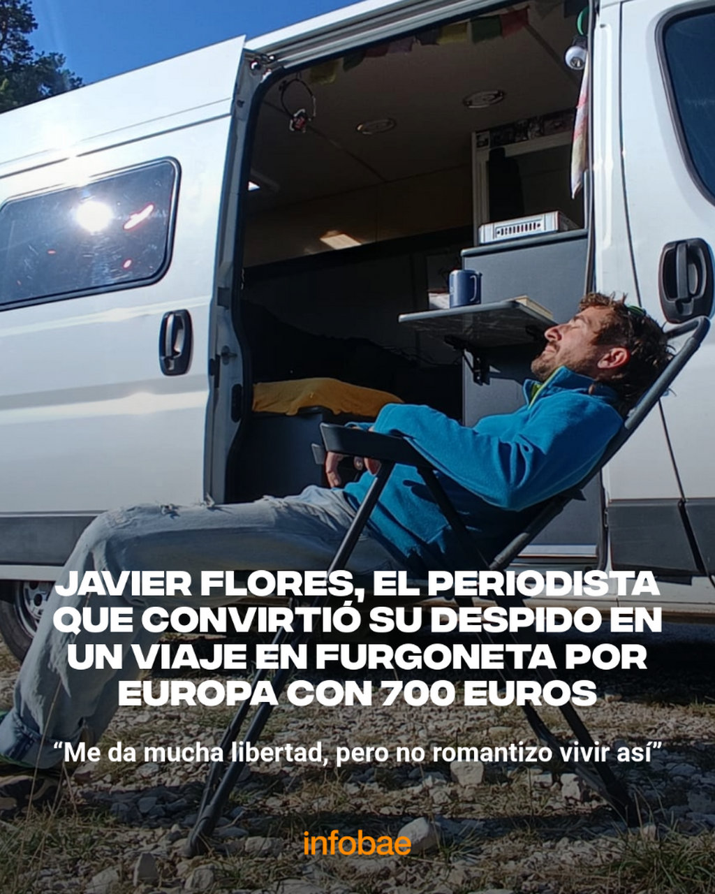 Javier Flores, el periodista que convirti&oacute; su despido en un viaje en furgoneta por Europa con 700 euros al mes: &ldquo;Me da mucha libertad, pero no romantizo vivir as&iacute;&rdquo;