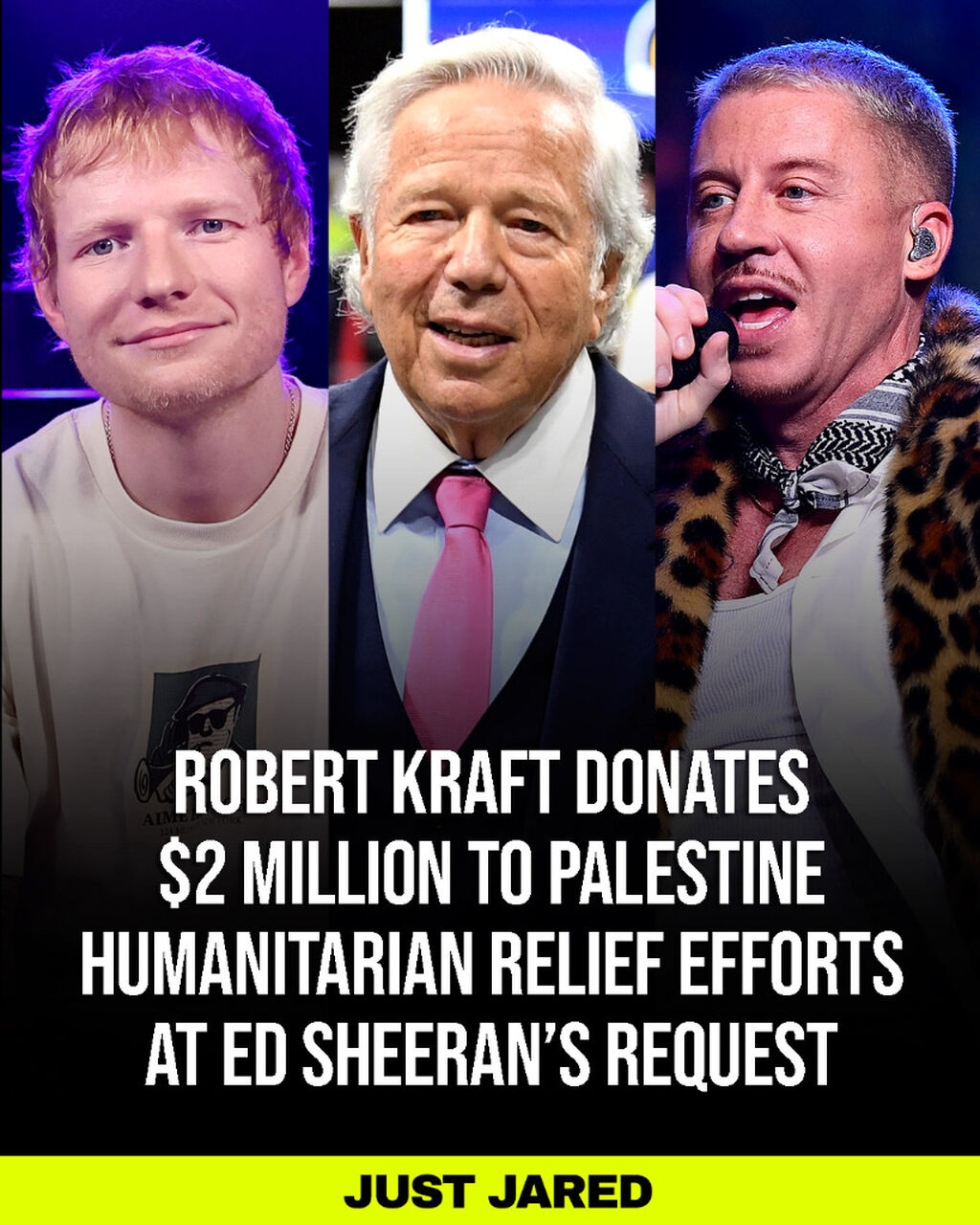 Ed Sheeran Gets Robert Kraft to Donate $2 Million to Palestine Relief Efforts Amid Macklemore Controversy